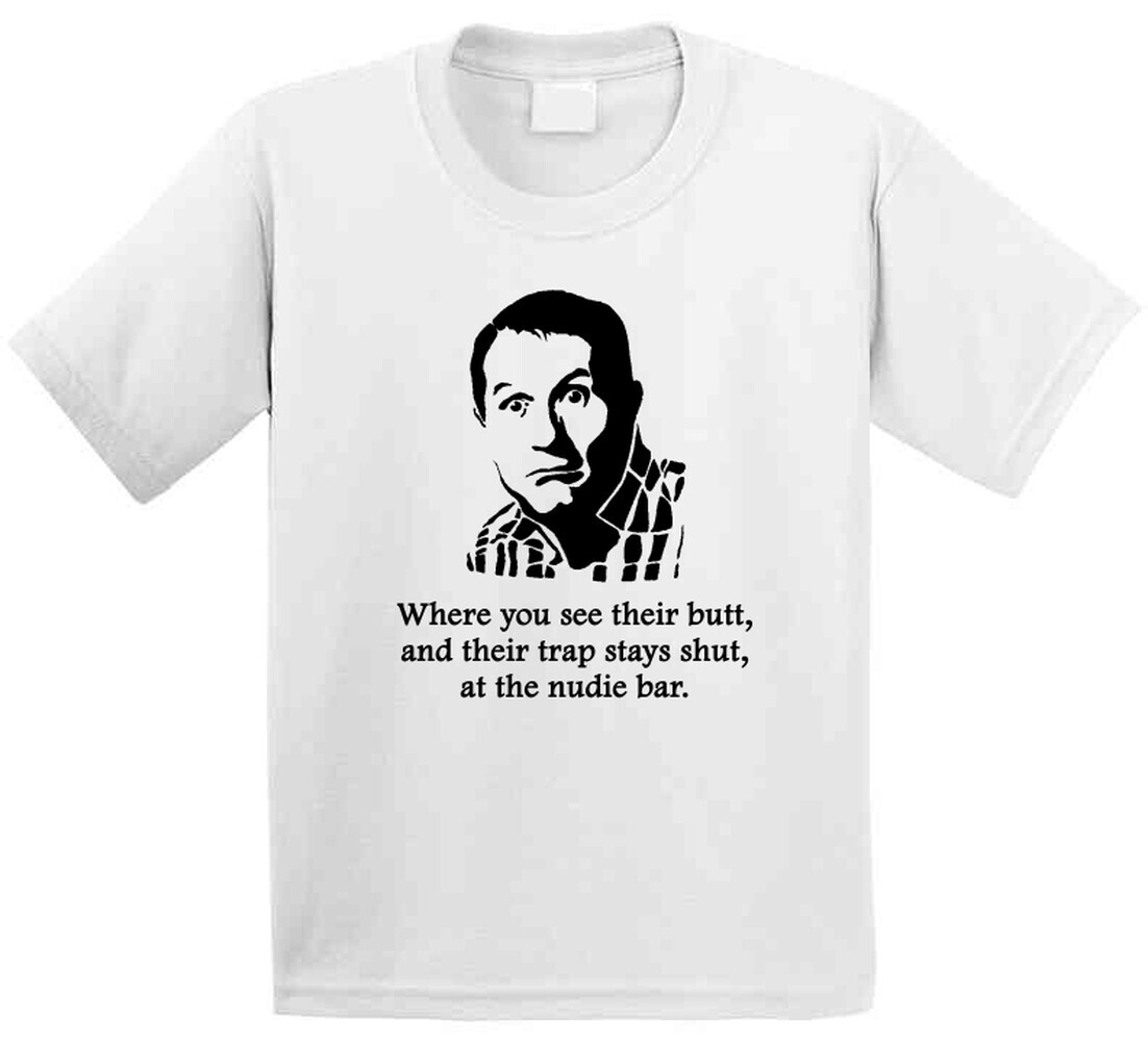 Al Bundy Married With Children Butt Quote Tv Show Funny Fan T Shirt