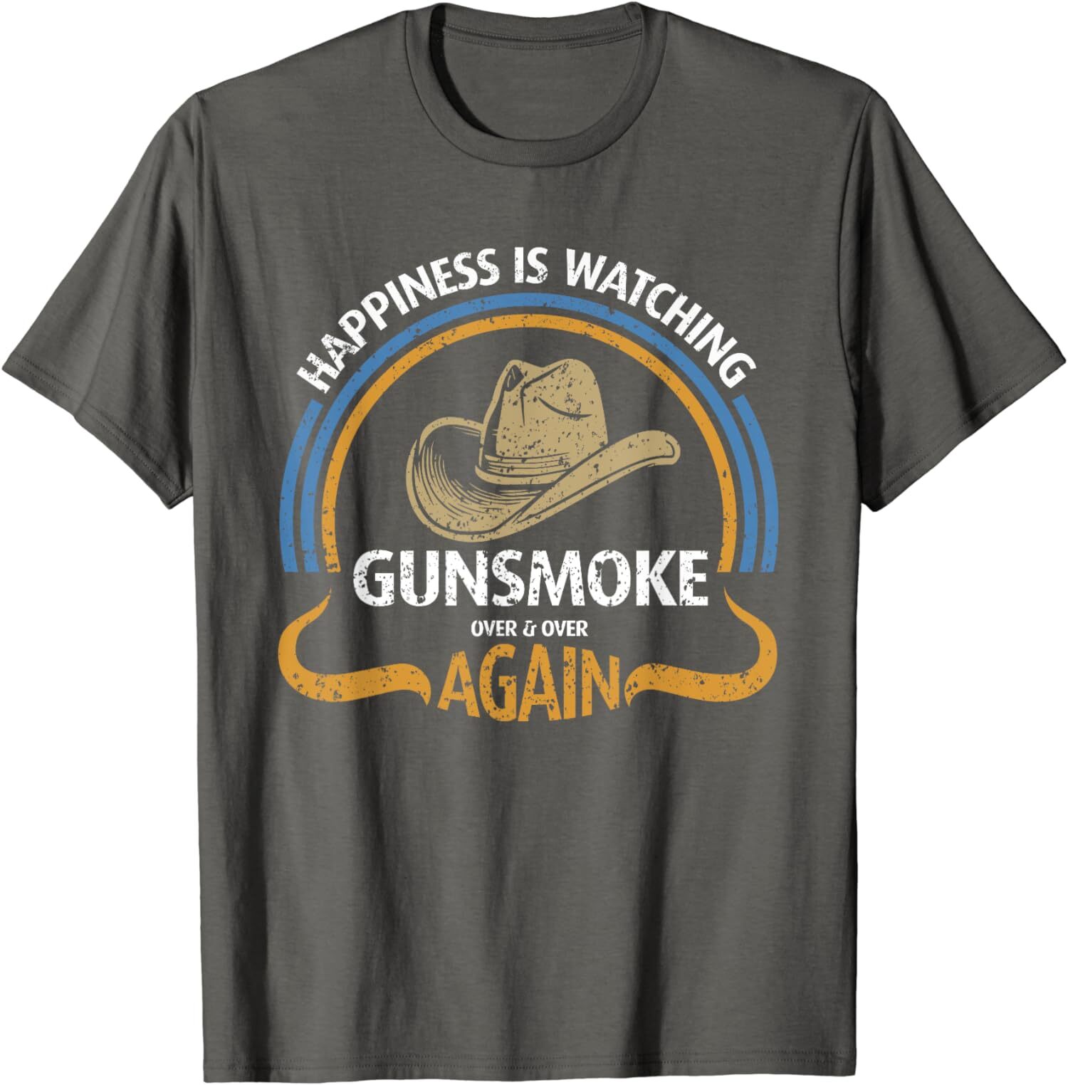 Happiness Is Watching Gunsmoke Over And Over again Cowboy T-Shirt
