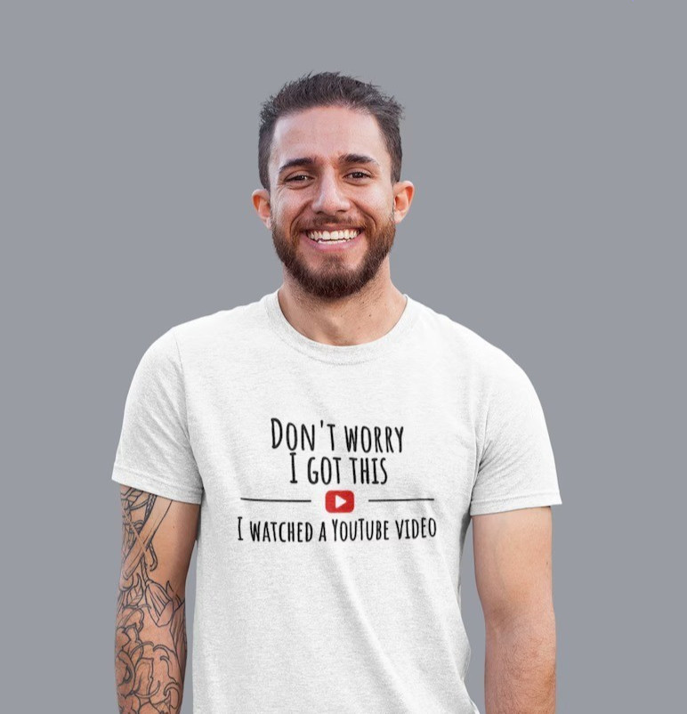 Funny T-Shirts For Men I Watched A YouTube Video Meme Graphic Shirts For Men