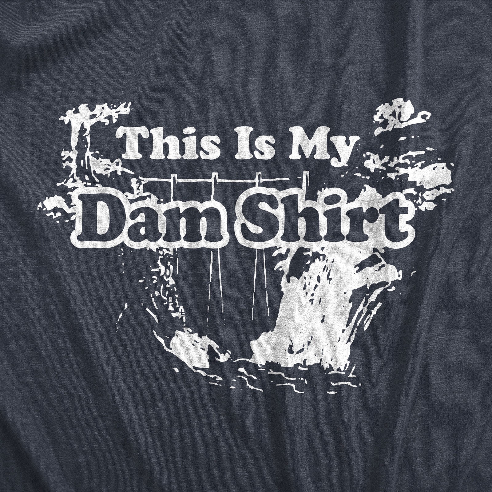 This Is My Dam Shirt Funny Pun Tee With Stylish Graphic Design