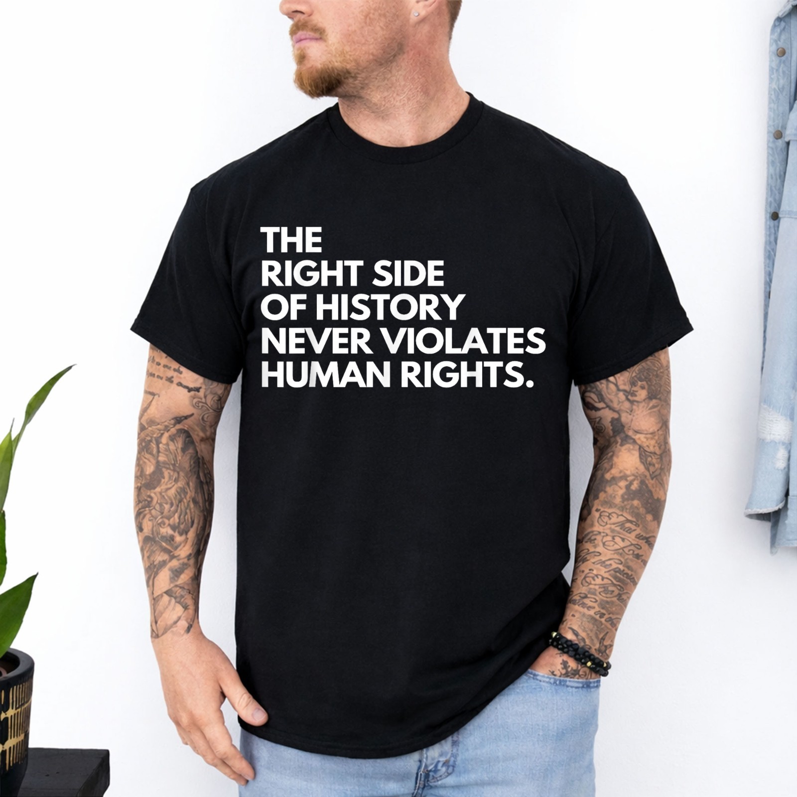 The Right Side of History Never Violates Human Rights Quote T-Shirt