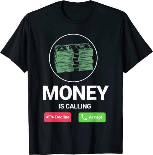 LIMITED Money Is Calling Funny Business Person Money Lover Design T-Shirt S-3XL