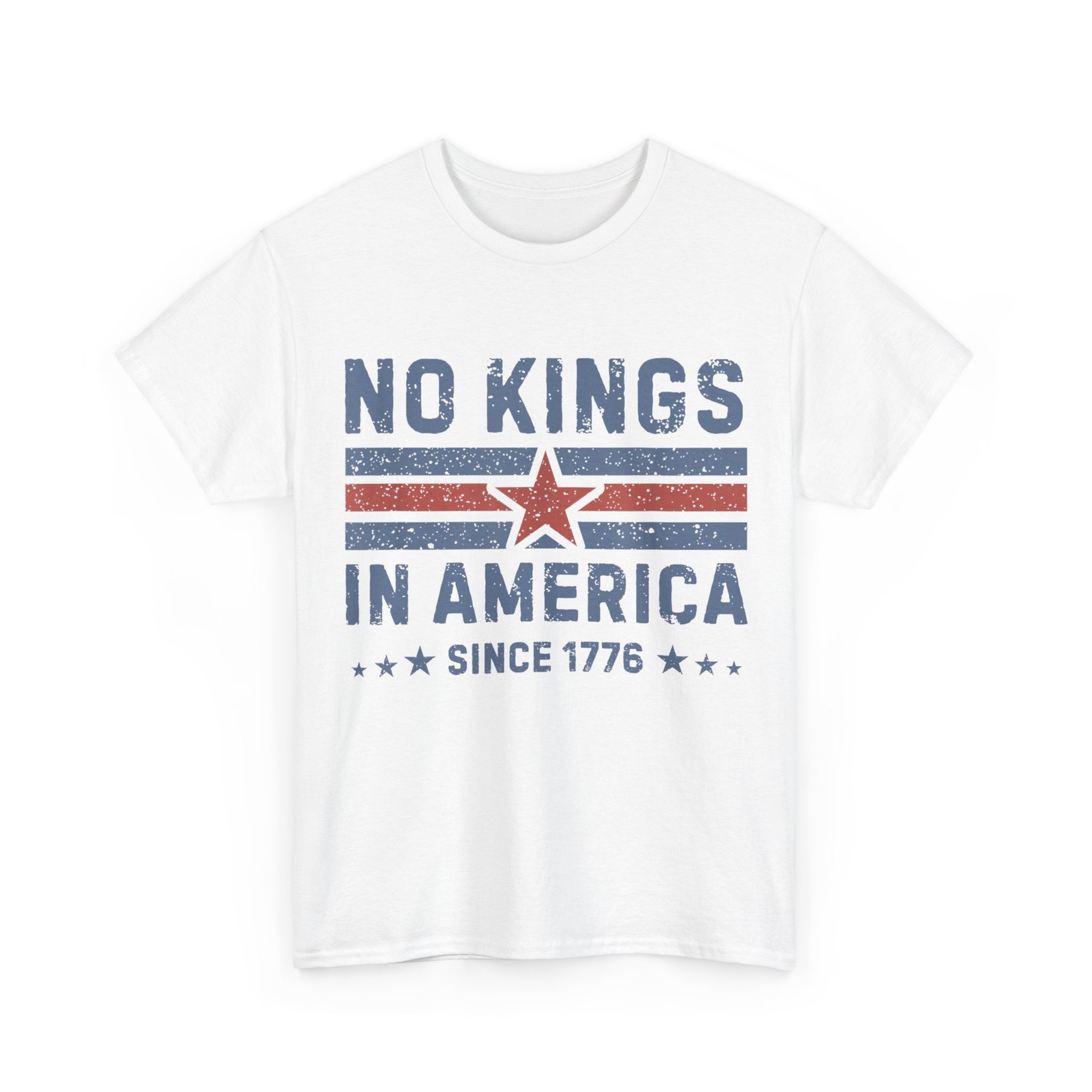 No Kings In America Since 1776 T-Shirt