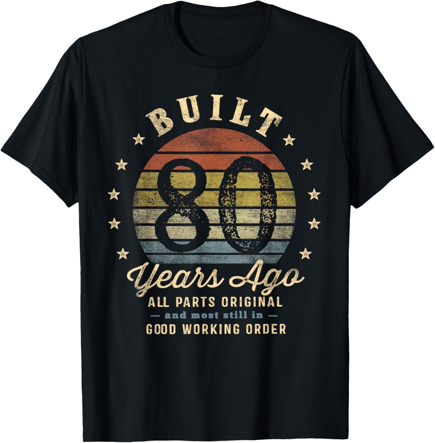 Built 80 Years Ago – All Parts Original Gifts 80th Birthday T-Shirt