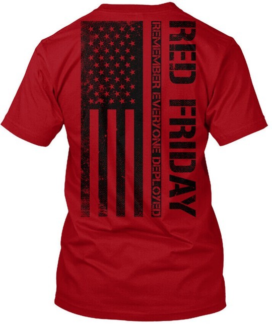 Red Friday Remember Everyone Deployed – T-Shirt Made in the USA Size S to 5XL
