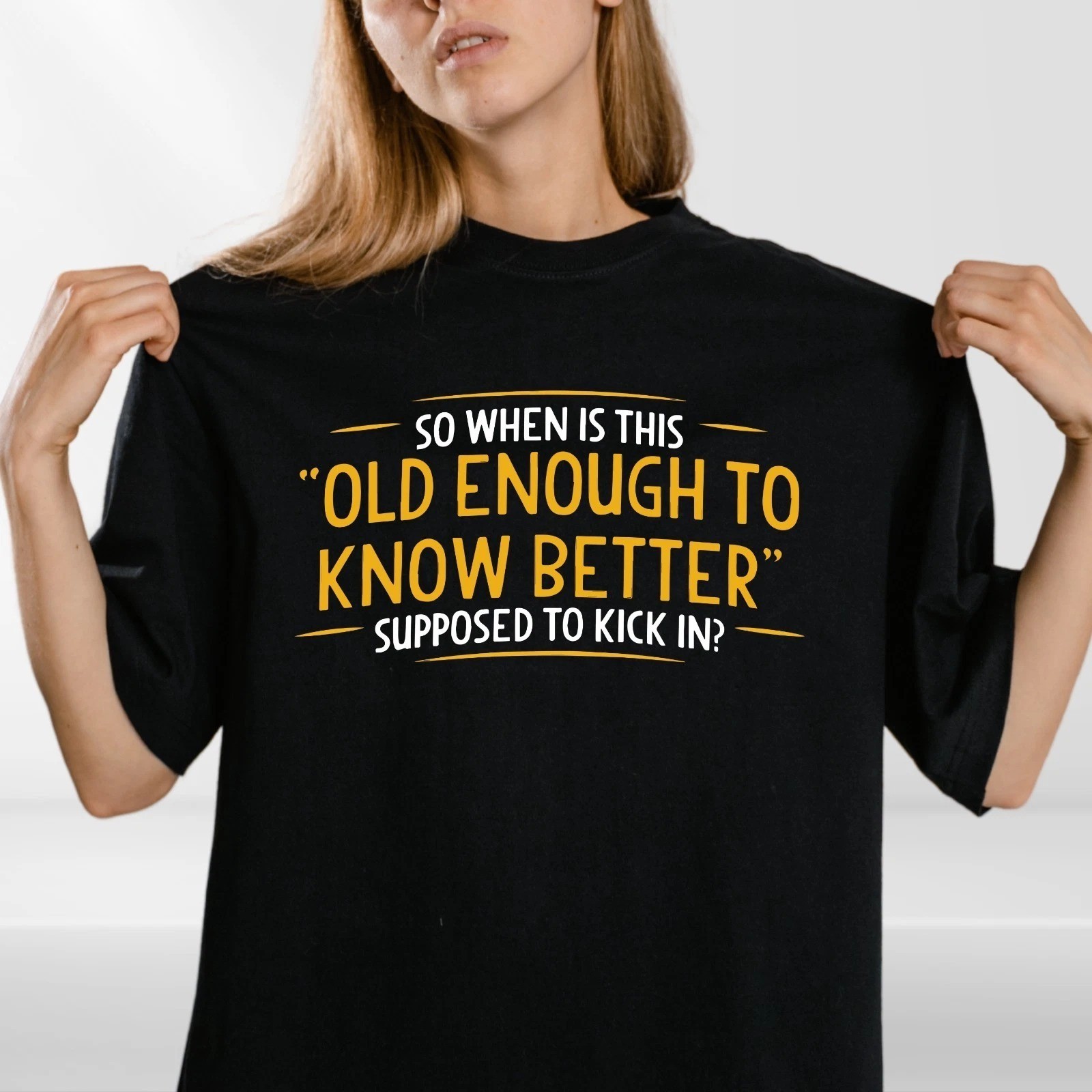 Funny Quote T-Shirt | Old Enough To Know Better Graphic Tee | Humour Gift Top