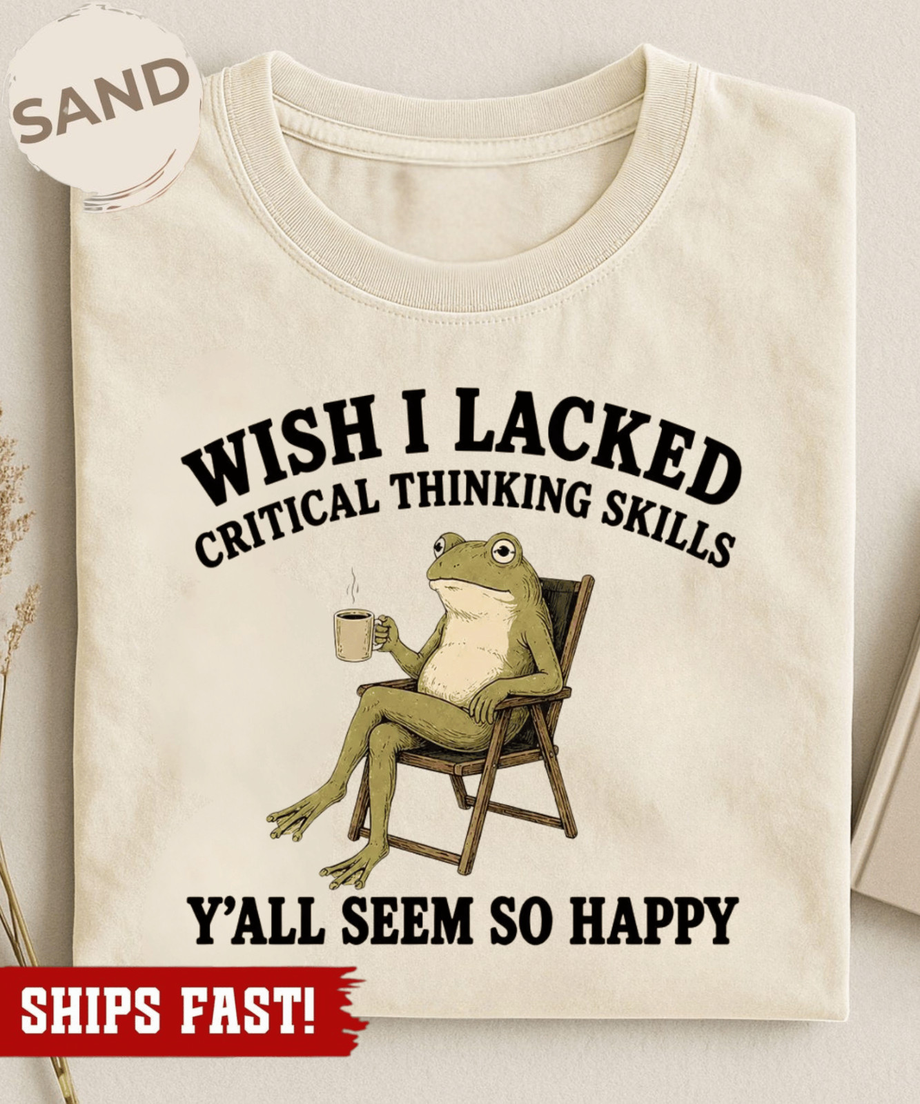 Wish I Lacked Critical Thinking Skills Y’all Seem So Happy T-Shirt, Funny Sarcas