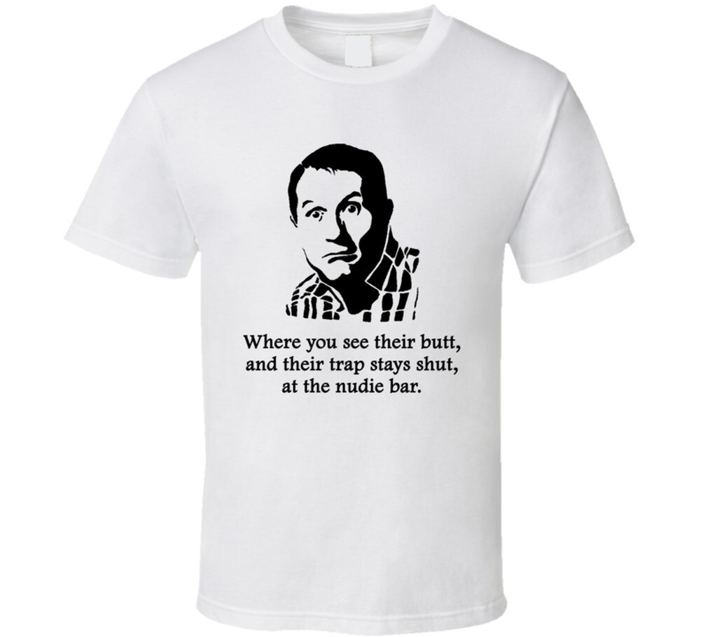 Al Bundy Married With Children Butt Quote Tv Show Funny Fan T Shirt