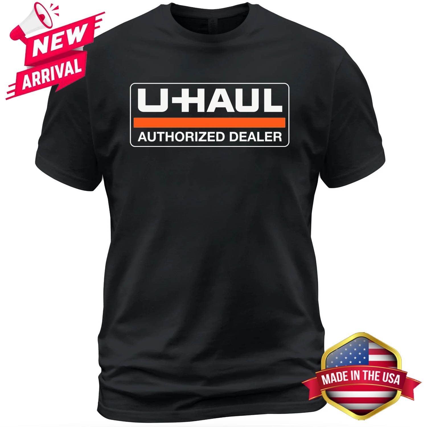 U HAUL AUTHORIZED DEALER LOGO T-Shirt Gifts – USA Sizes S-5XL