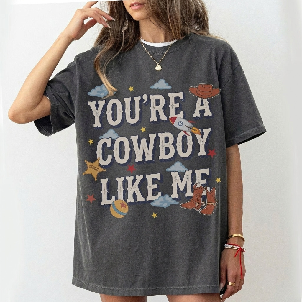 You’re A Cowboy Like Me Shirt Toy Story Family Vacation Trip Comfort Colors Tee