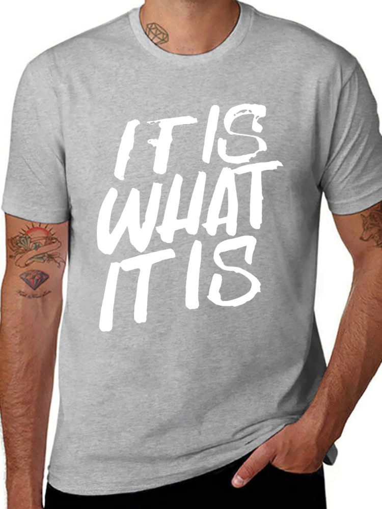 It Is What It Is Funny Quote Graphic T-Shirt Casual Unisex Tee