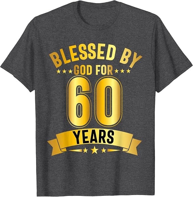 60 Years Blessed by God 60th Birthday 60th Birthday T-Shirt