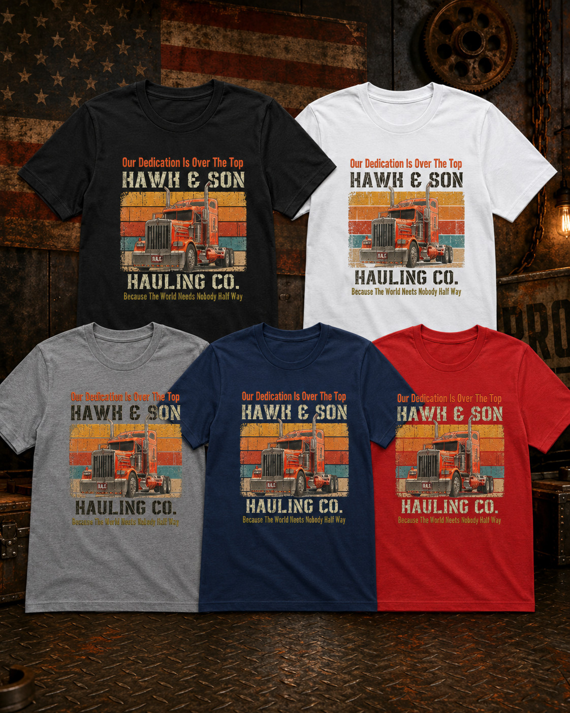 Hawk and Son Hauling Company Big Rig Pride T-Shirt