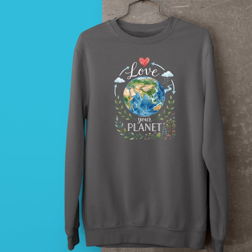 Love Your Planet Sweatshirt Earth Day Eco Friendly Global Awareness Gift