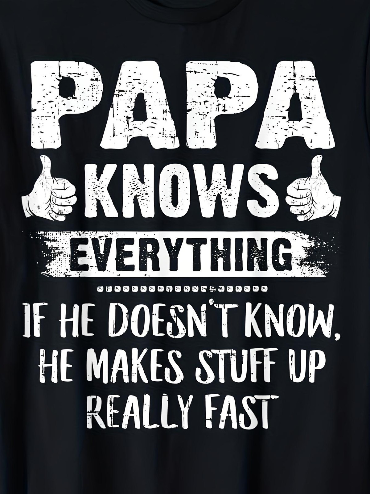 Papa Knows Everything Funny Father Day Grandpa Gift Casual Graphic Unisex Shirt
