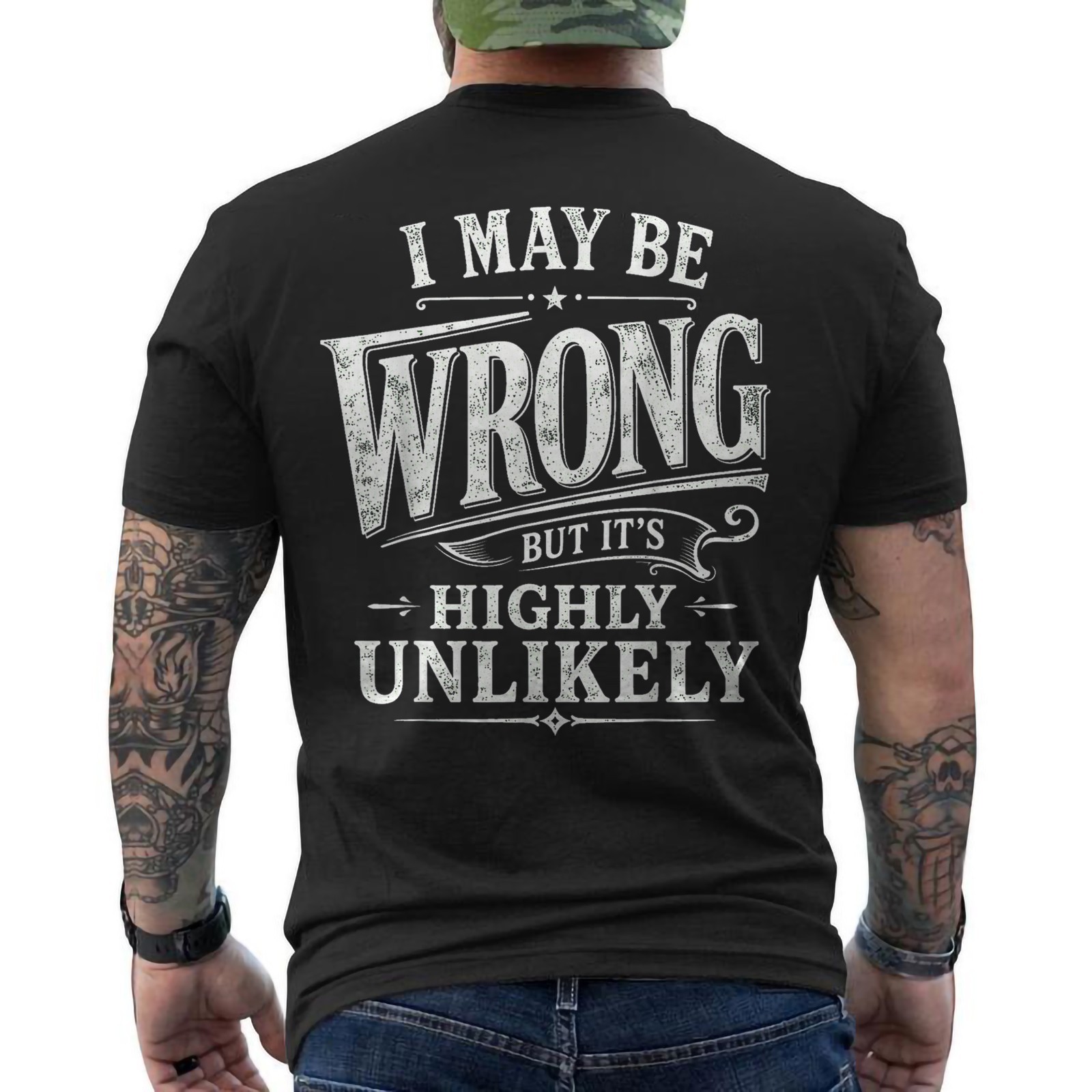 Funny I May Be Wrong But It’s Highly Unlikely Sarcastic ON BACK T-Shirt