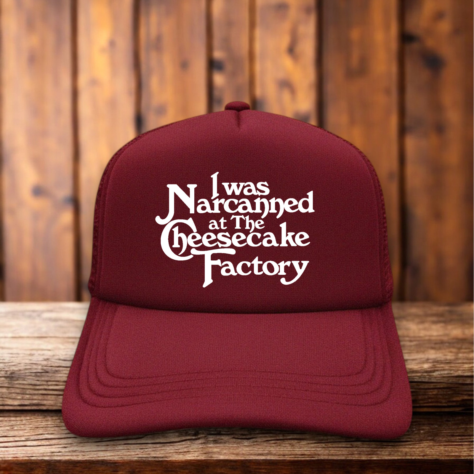 I Was Narcanned At The Cheesecake Factory Unisex Trucker Hat Maroon Funny Meme