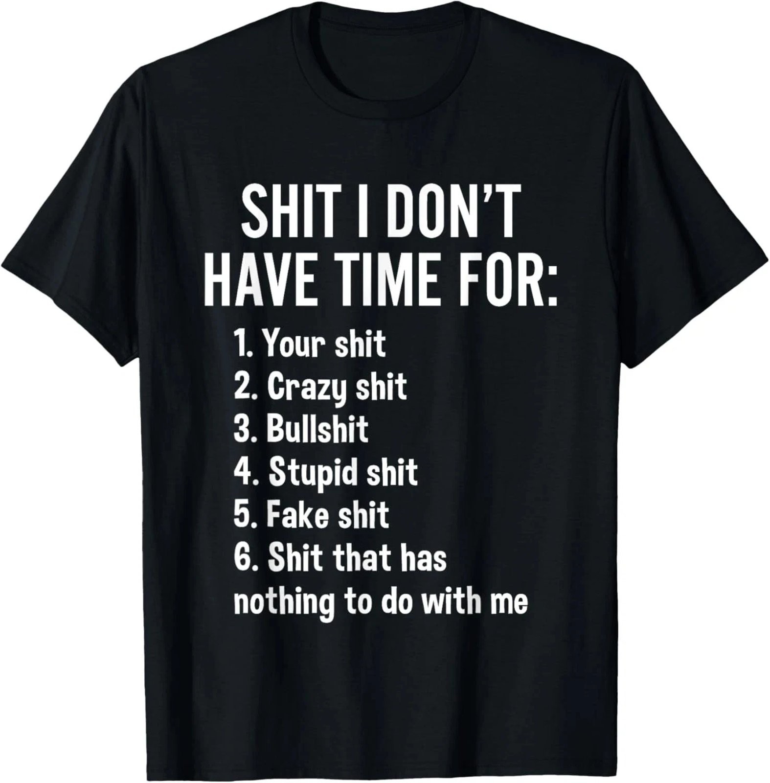 I Don’t Have Time Funny Sarcastic Novelty Graphic Tee Mens Cotton