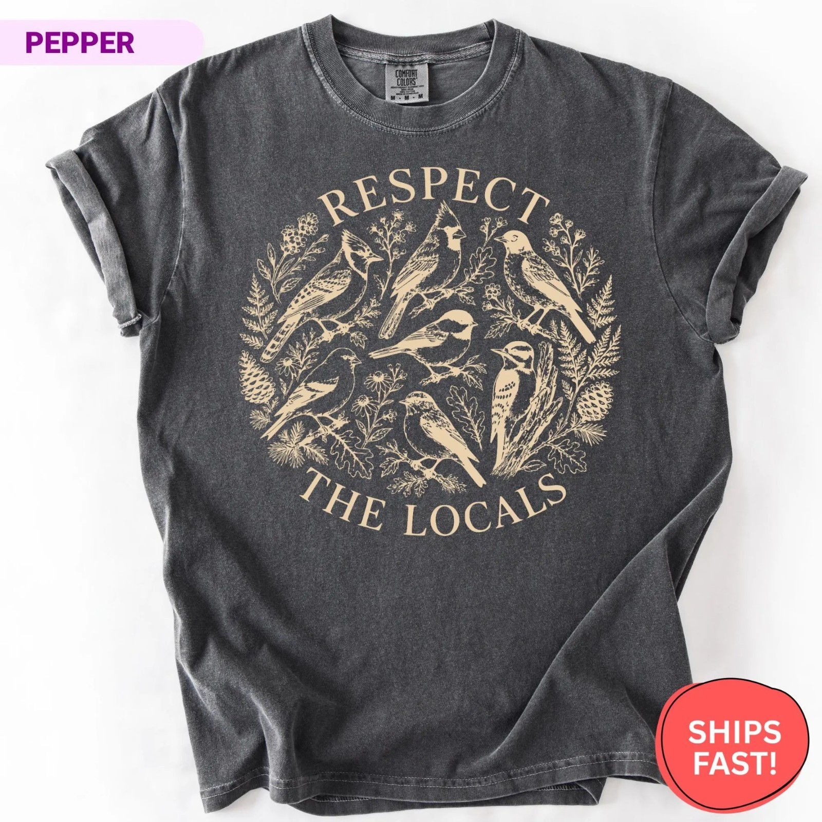 Comfort Colors Respect The Locals Bird Birdwatching Lover Gift T-Shirt