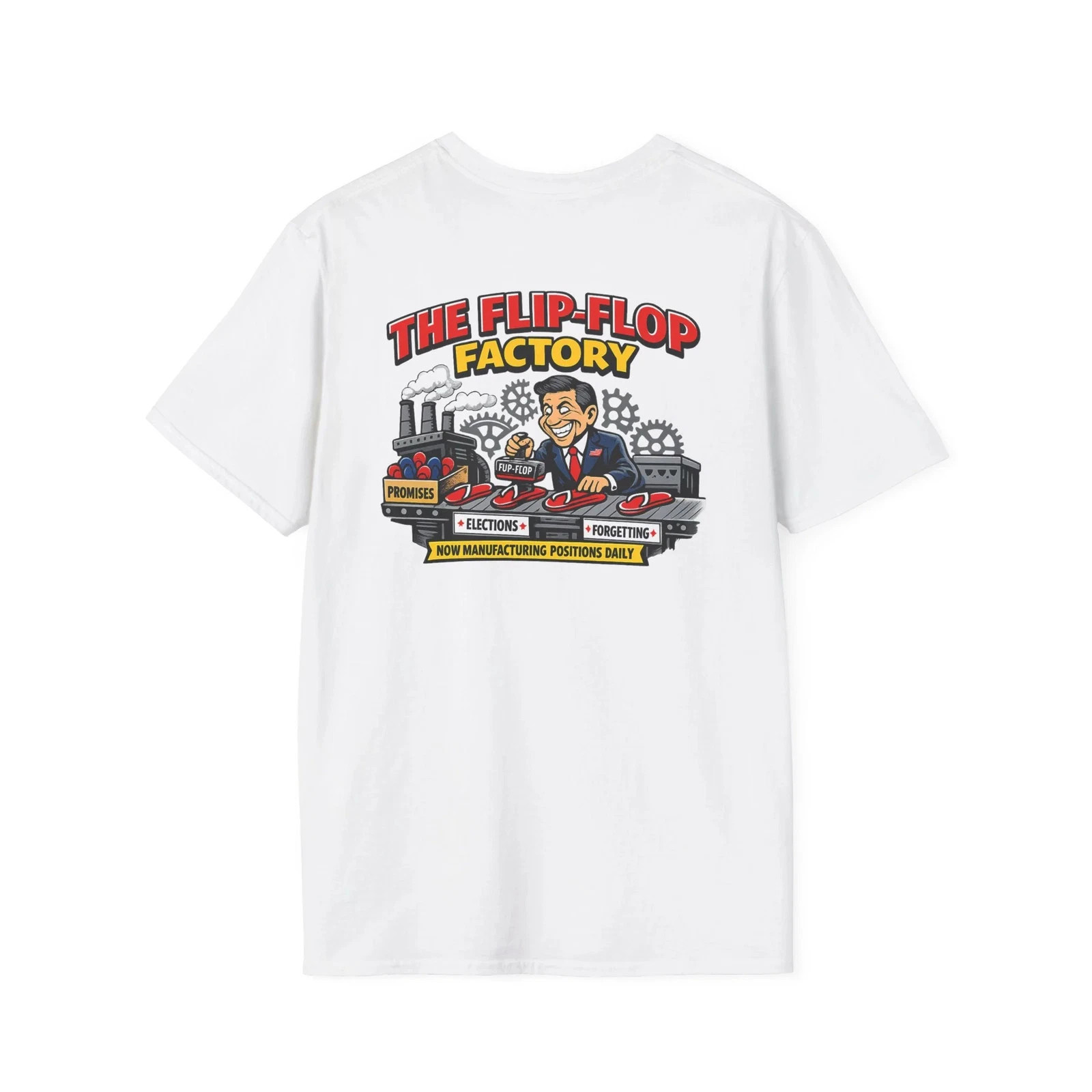 Flip-Flop Factory Graphic T-Shirt — Funny Political Satire Back Print