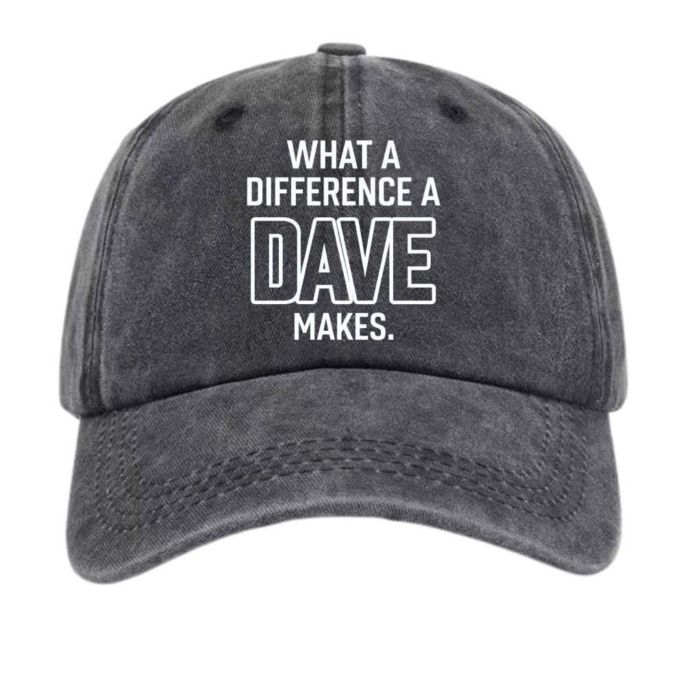 What a Difference a Dave Makes Baseball Cap, Classic Dad Hat