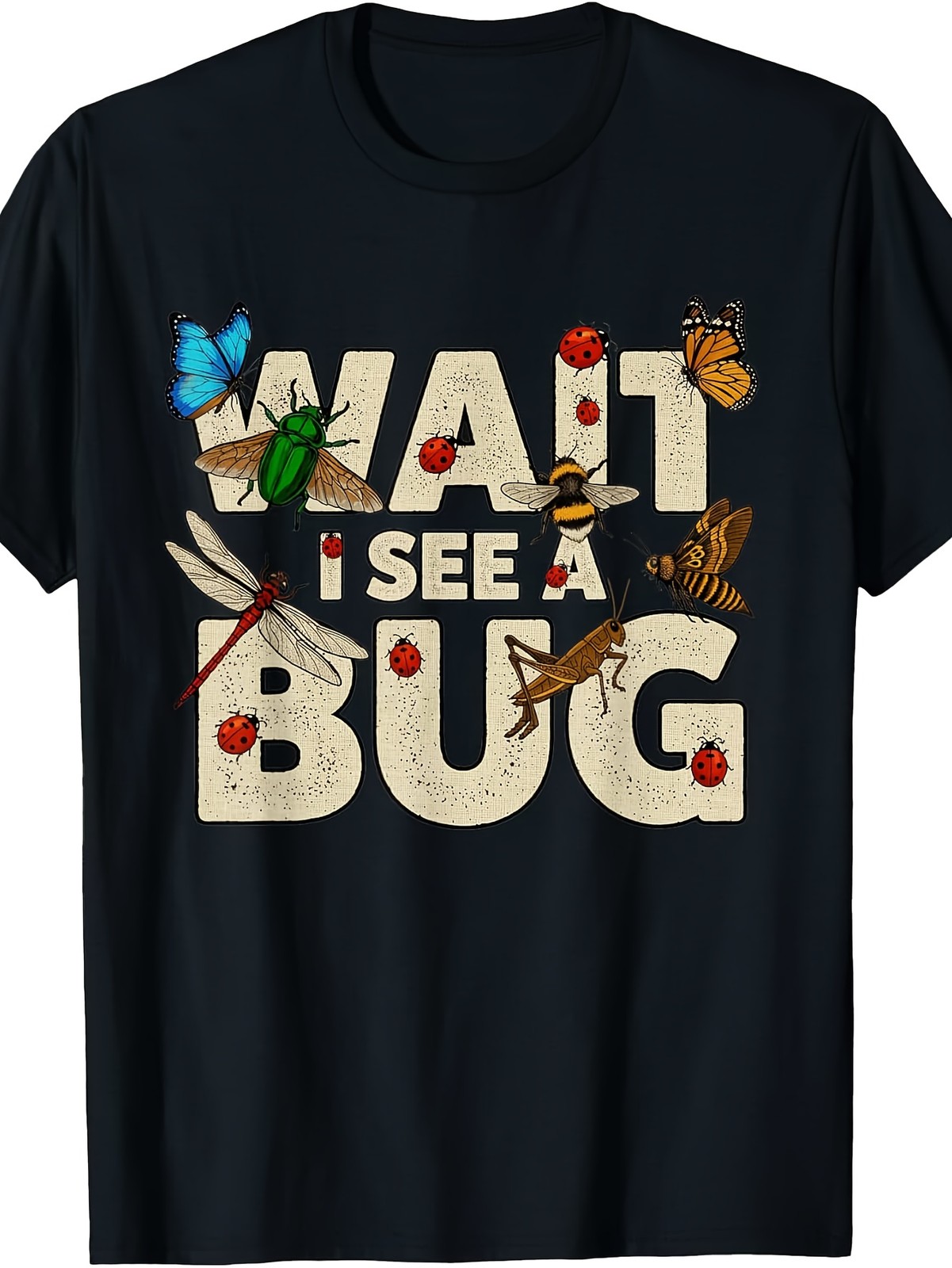 Wait I See A Bug Funny Entomologist Insect Collector Gift Trendy Unisex Tee