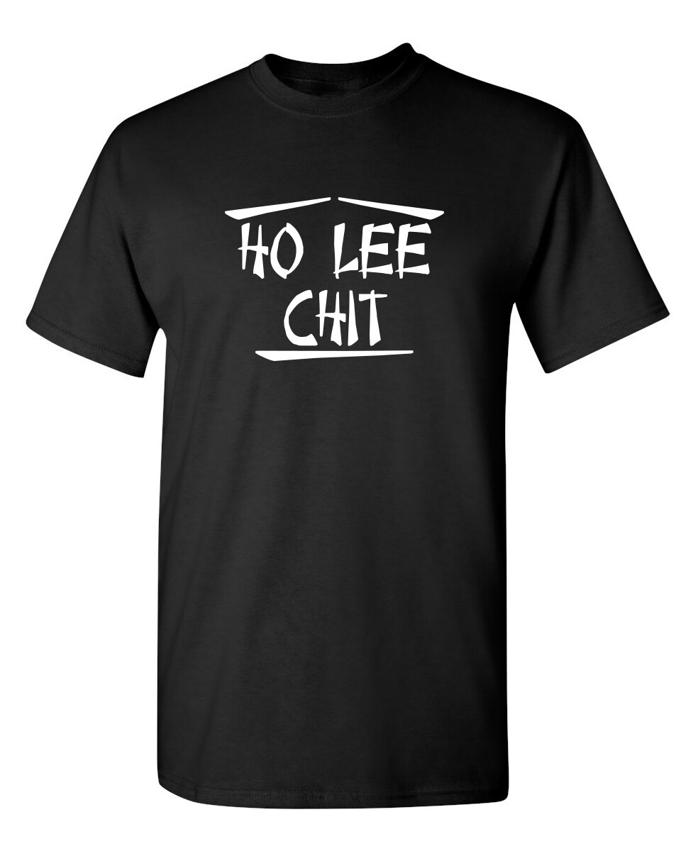Ho Lee Chit Sarcastic Novelty Funny T-shirts