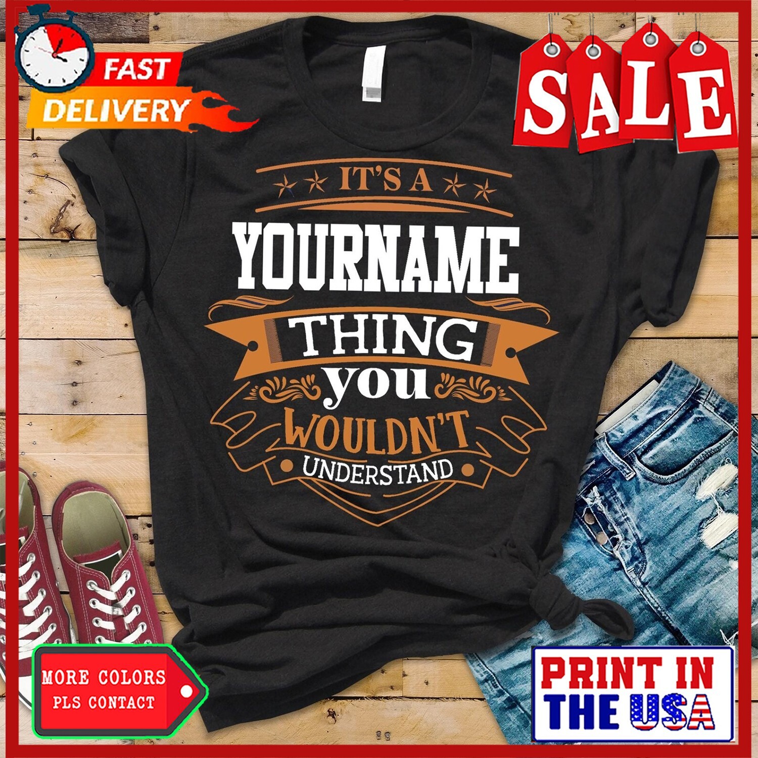 Custom Name Personalization Shirt ,It’s A Your Name Thing You Wouldn’t Understan