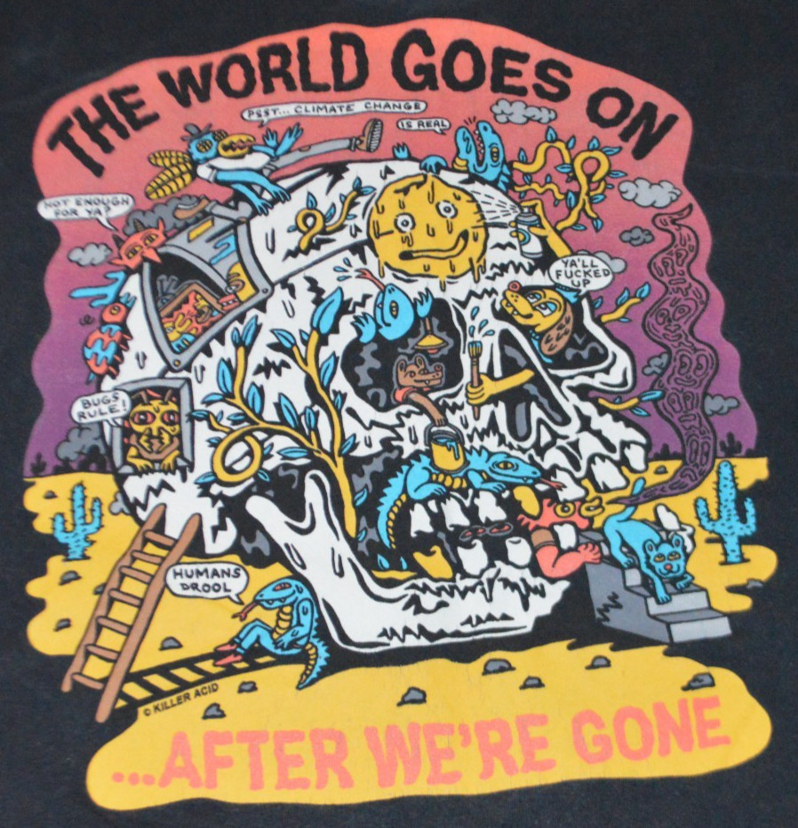 Killer Acid Limited Edition The World Goes On After We’re Gone T Shirt XL
