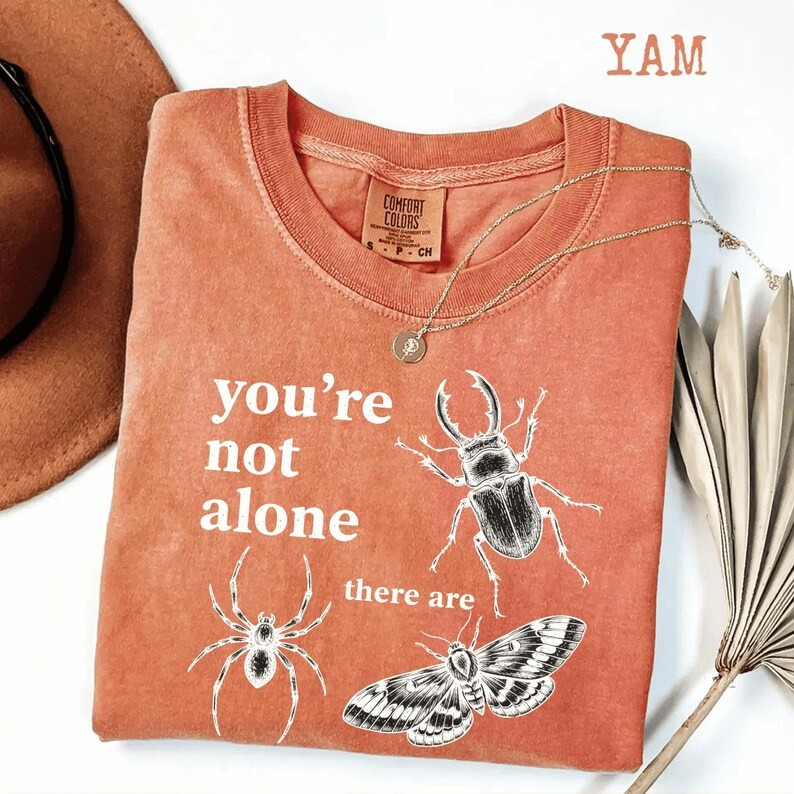 Youre Not Alone There Are Bugs Creepy Comfort Tee Funny Insect Gift