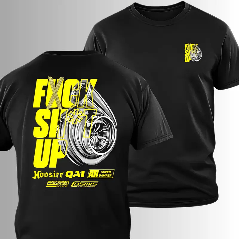Precision Turbo Fck Sht Up Turbocharger Drag Racing Performance Tee