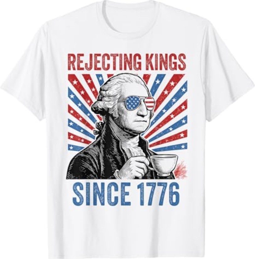 US Rejecting Kings Since 1776 4th of July Outfit T-Shirt