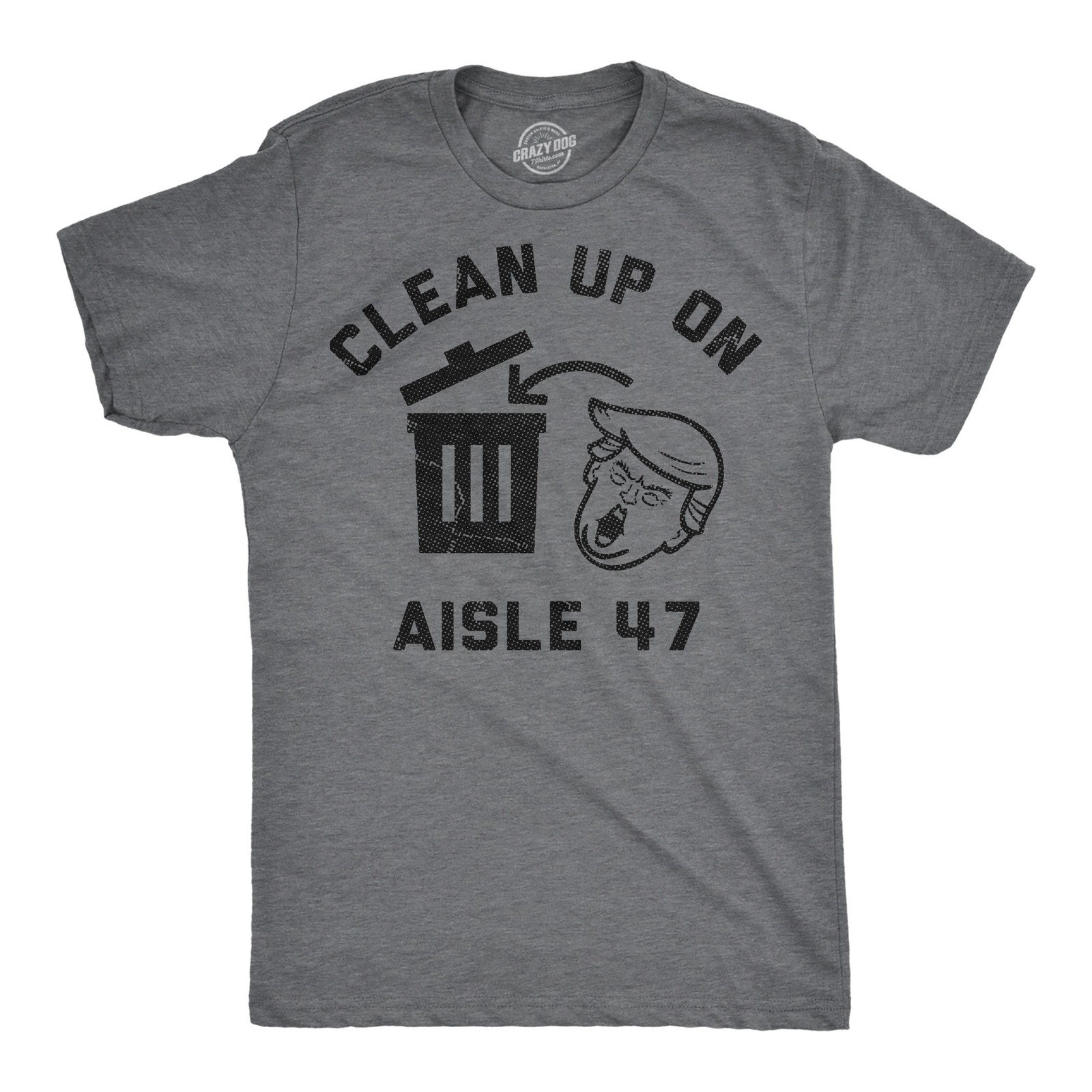 Mens Funny T Shirts Clean Up On Aisle 47 Sarcastic Anti Graphic Novelty