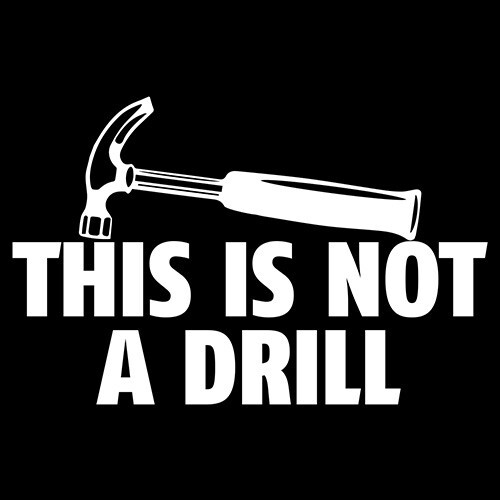 This Is Not A Drill Sarcastic Humor Graphic Novelty Funny T Shirt