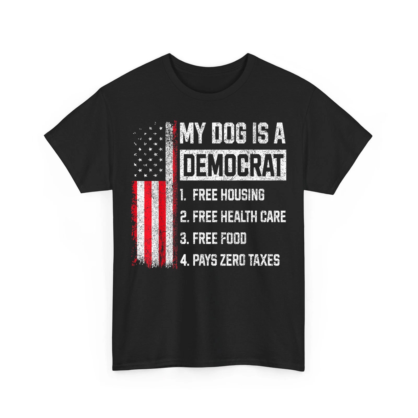 My Dog is A Democrat Free Housing Funny Political Humor Tee T-Shirt