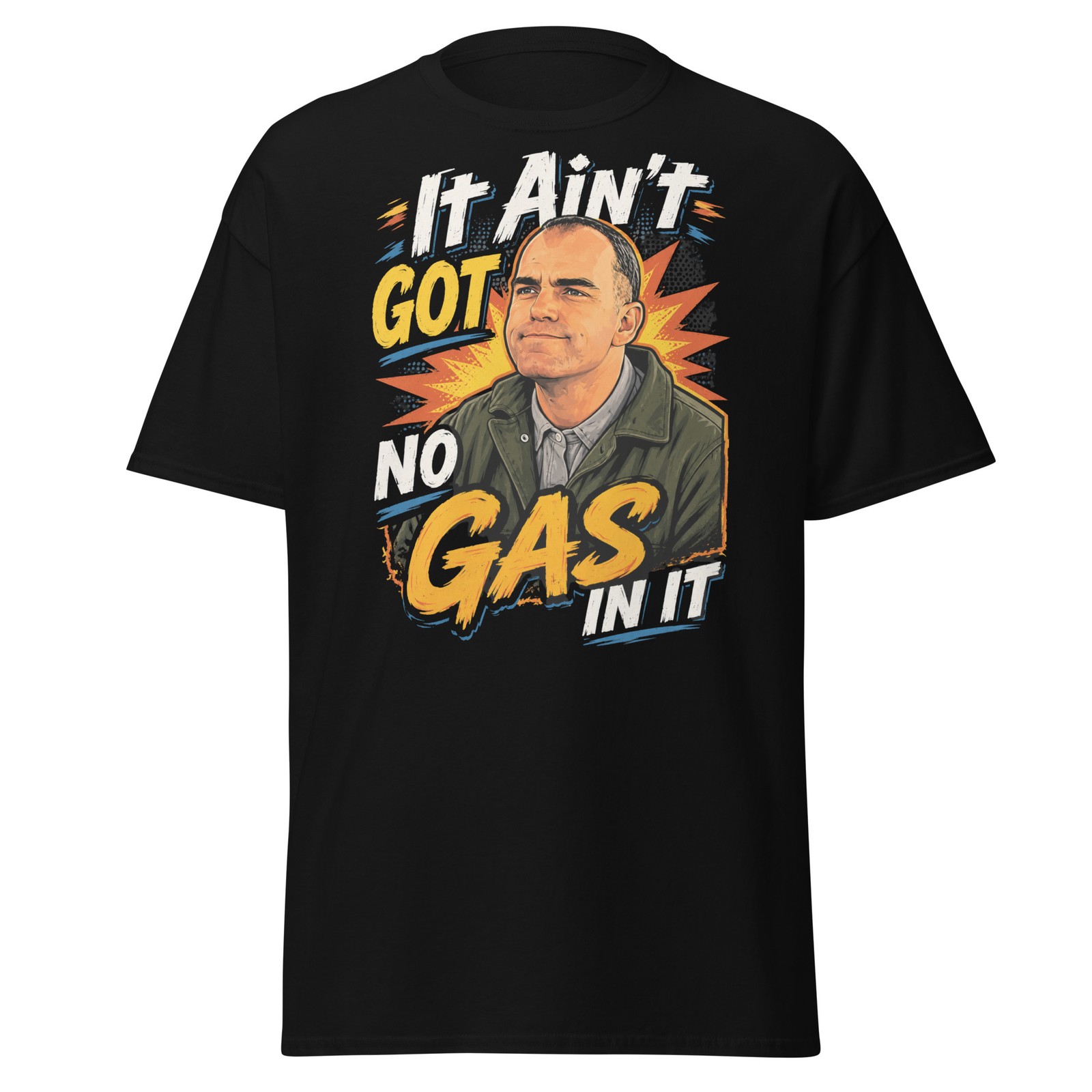 It Ain’t Got No Gas In It Shirt Funny Retro Movie Shirt Billy Bob Tee