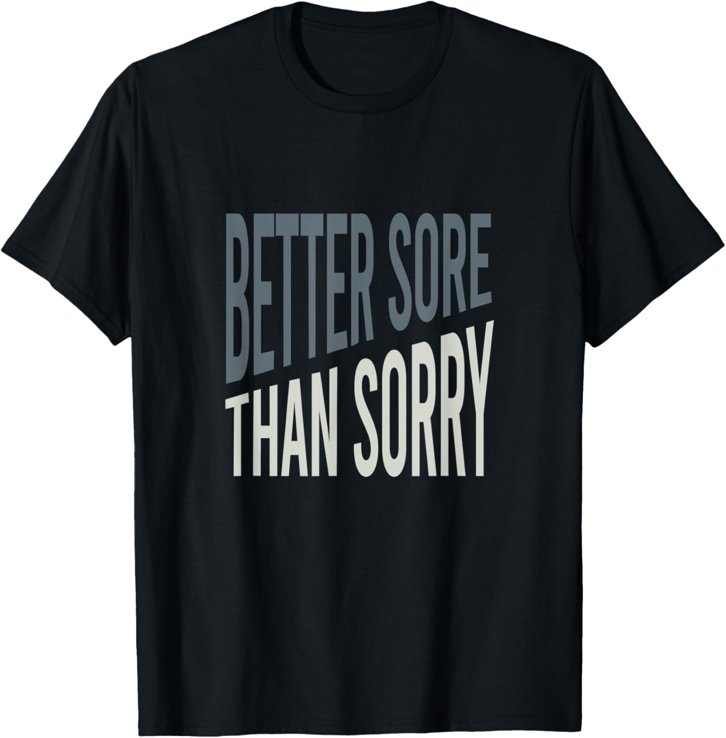 Funny Fitness Saying, Work Out Phrase, Exercise Gift T-Shirt