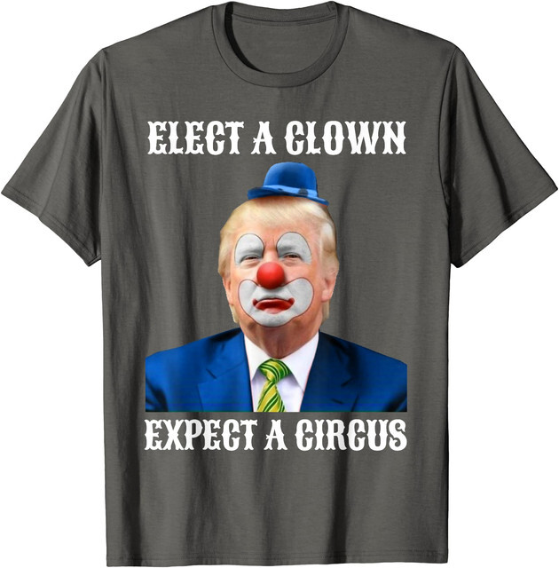 Impeach Anti-Trump Elect A Clown Expect A Circus Unisex T-Shirt