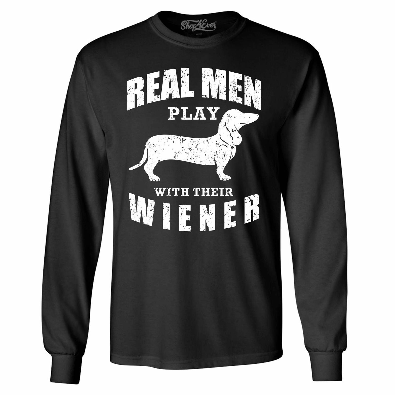 Real Men Play With Their Wiener Long Sleeve Funny Dachshund Dog Dad Shirts