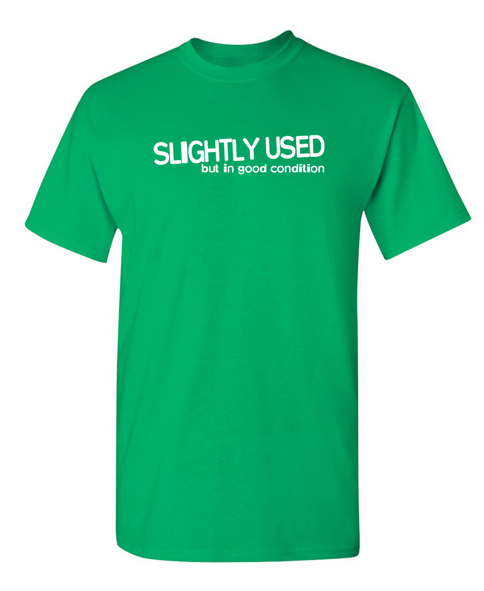 Slightly Used But In Good Condition Humor Graphic Novelty Funny T Shirt
