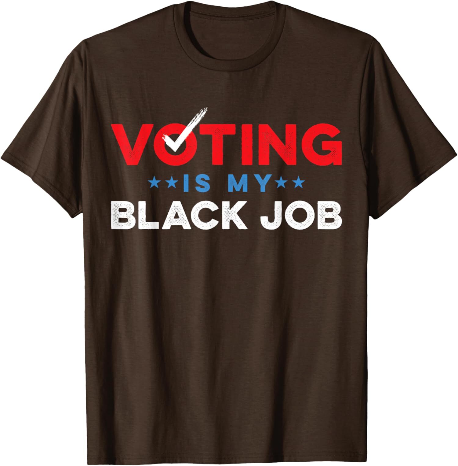 Voting Is My Black Job Politic Vote Design Unisex T-Shirt