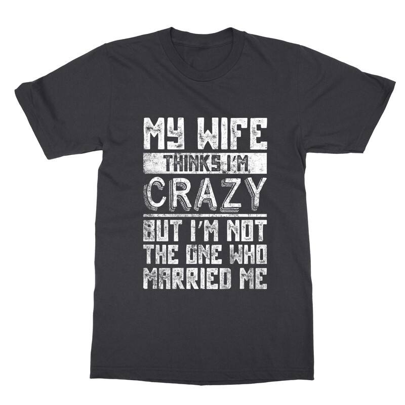 Mens Funny Birthday Anniversary Gift For Husband Unisex T-Shirt
