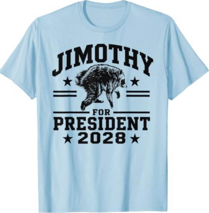JIMOTHY for President USA 2028 Viral Raccoon Meme T-Shirt