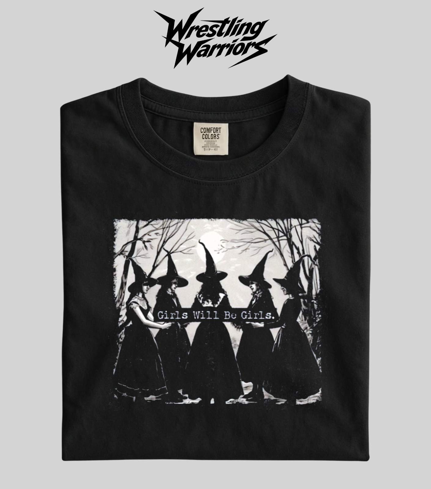 Wrestling Warriors Comfort Color “Girls Will Be Girls” Witch Aesthetic Graphic