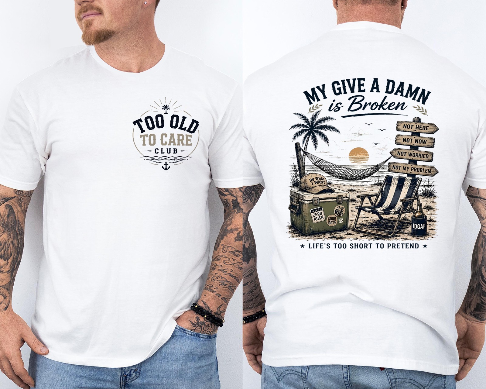 My Give A Damn is Broken Beach Retro Too Old to Care Club Front & Back T-Shirt