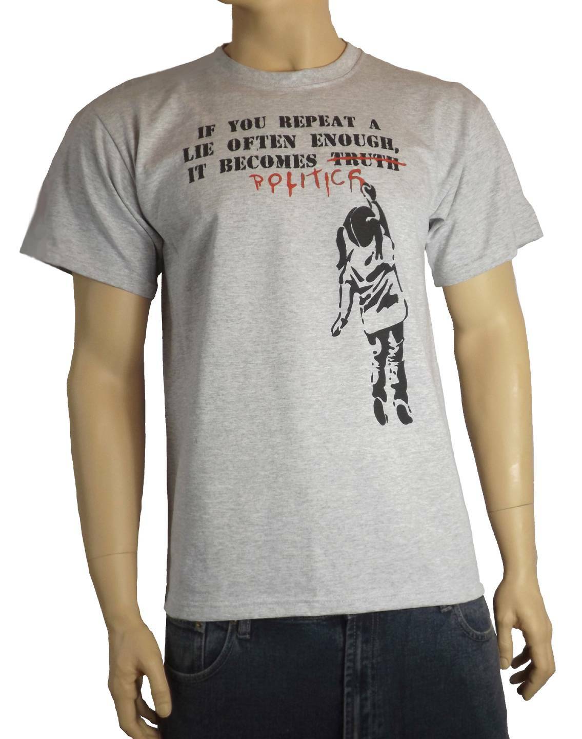 BANKSY IF YOU REPEAT A LIE OFTEN ENOUGH POLITICS T-SHIRT – Choice Of Colours