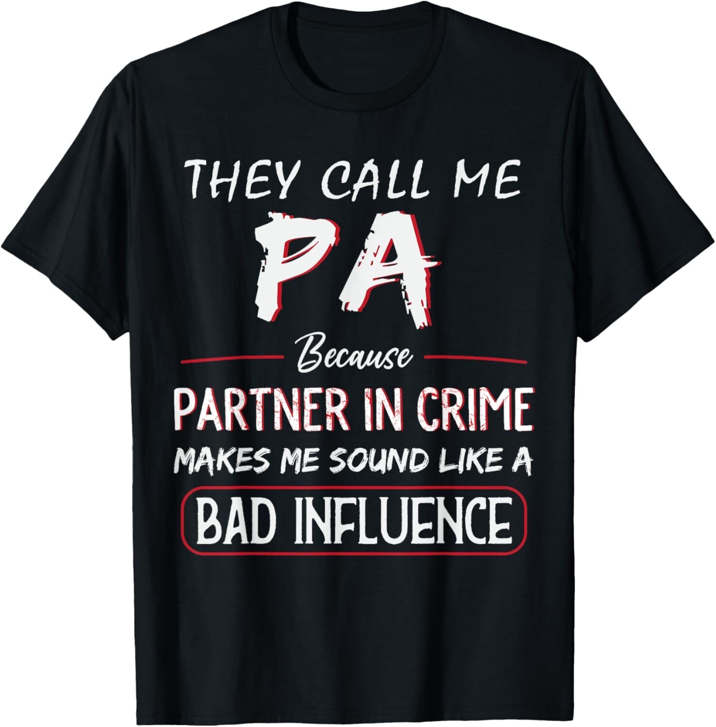 They Call Me PA Because Partner In Crime Funny Fathers Day Gift Unisex T-Shirt