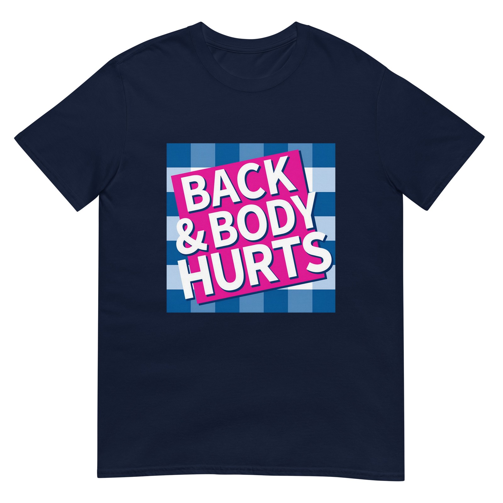 Back And Budy Hurts Unisex T-Shirt