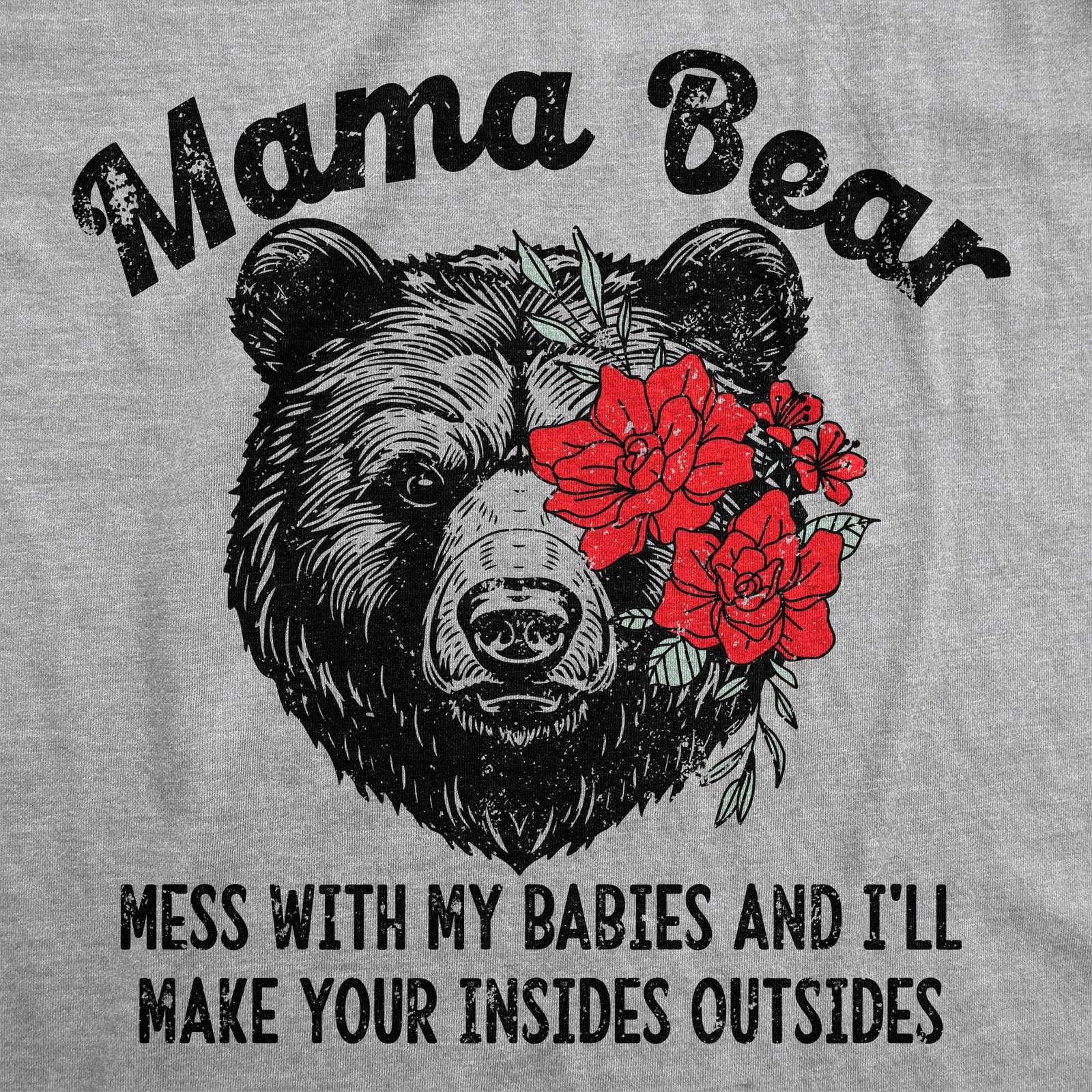 Womens Funny T Shirts Mama Bear Mess With My Babies and Ill Make Your Insides