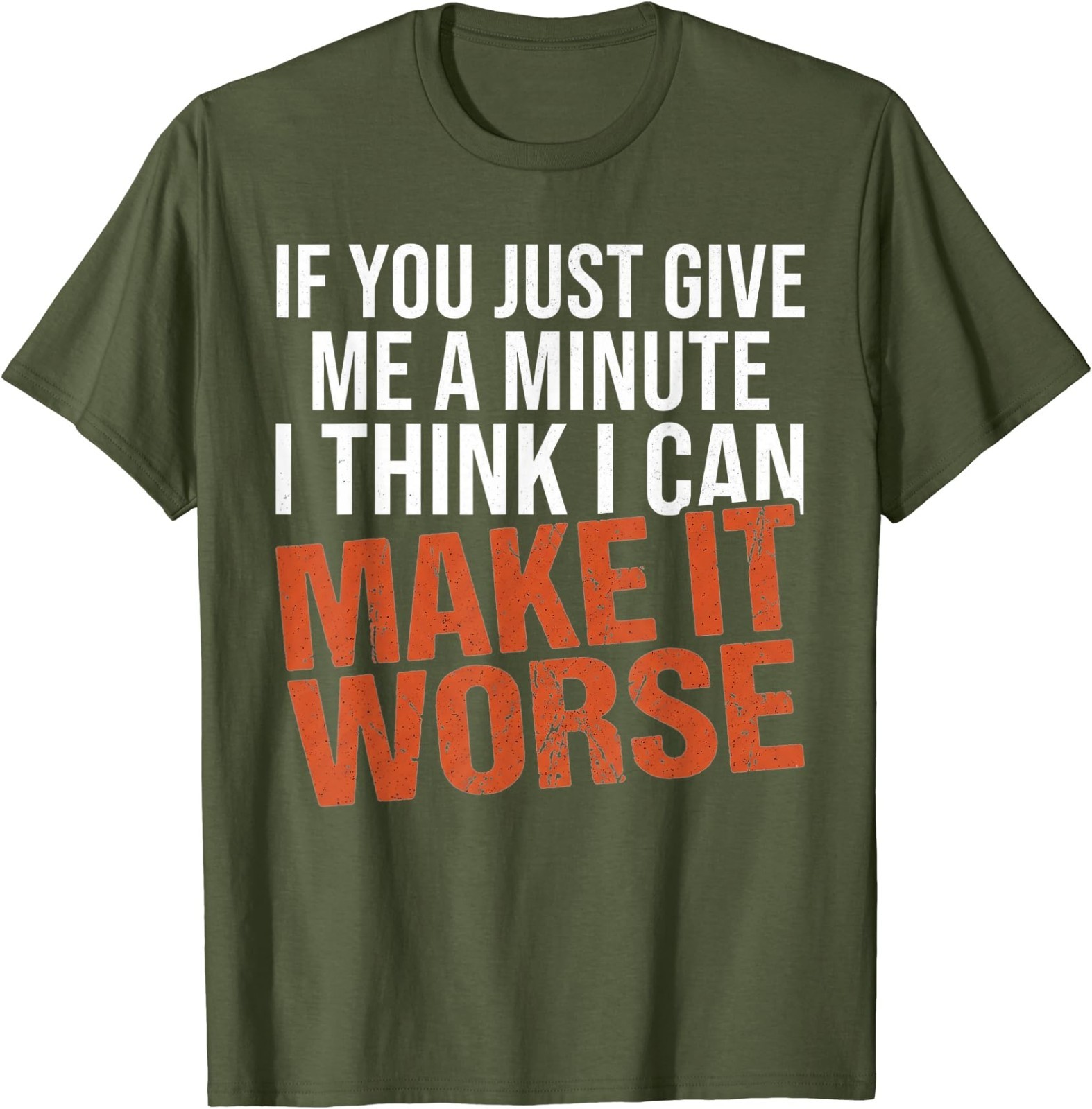 Sarcastic Mens Funny Sayings If You Just Give Me A Minute T-Shirt